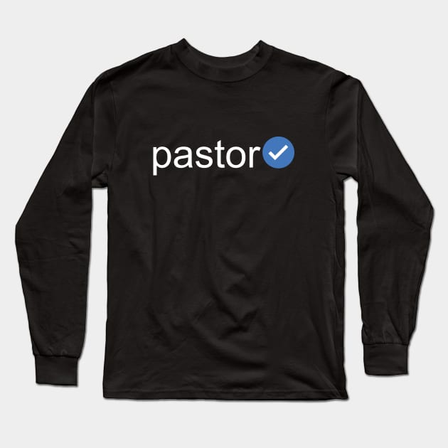 Verified Pastor (White Text) Long Sleeve T-Shirt by inotyler
